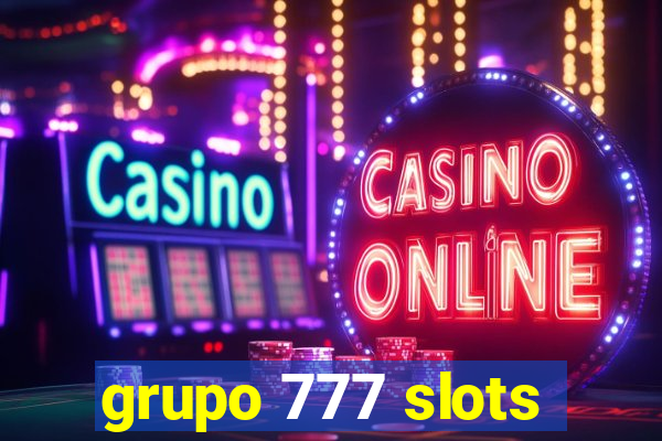 grupo 777 slots